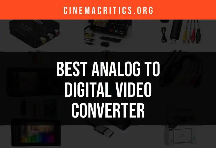 14 Best Analog to Digital Video Converters for Cinematic Bliss