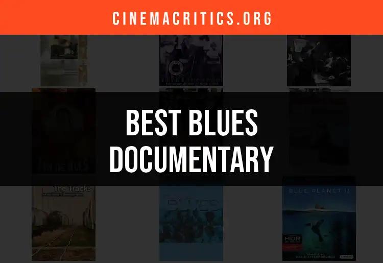 Top 10 Blues Documentaries You Shouldn't Miss