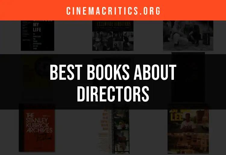 10 Essential Books About Directors You Should Read