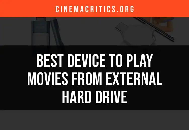 13 Best Devices to Play Movies From External Hard Drive