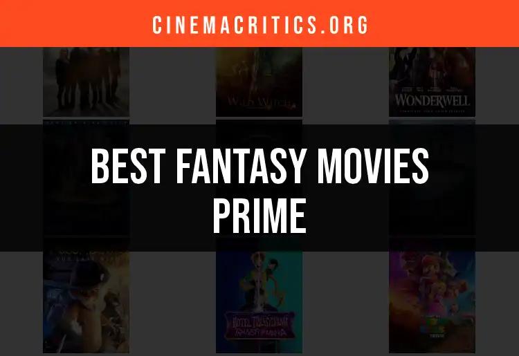 Top 10 Fantasy Movies Prime That Will Enchant You