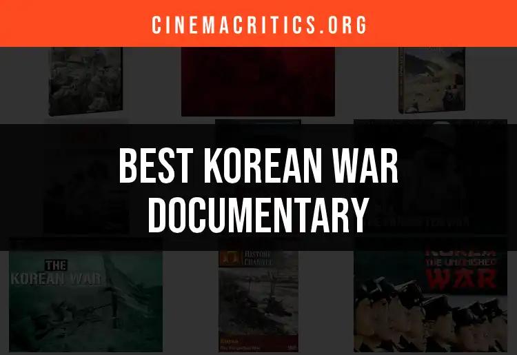 Top 10 Korean War Documentaries You Can't Miss