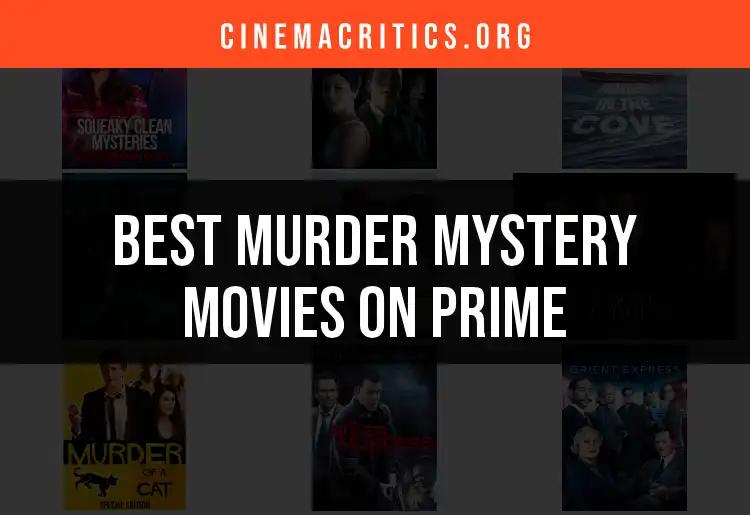 11 Must-See Murder Mystery Movies on Prime Video