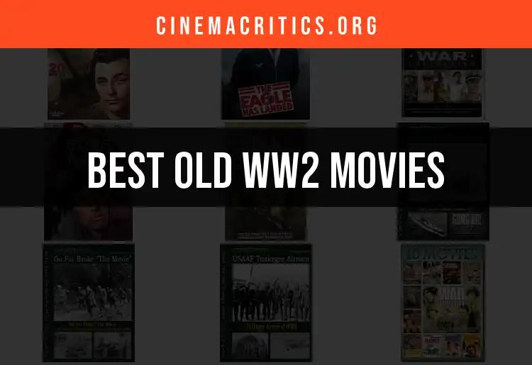 10 Timeless Old WW2 Movies You Must Experience