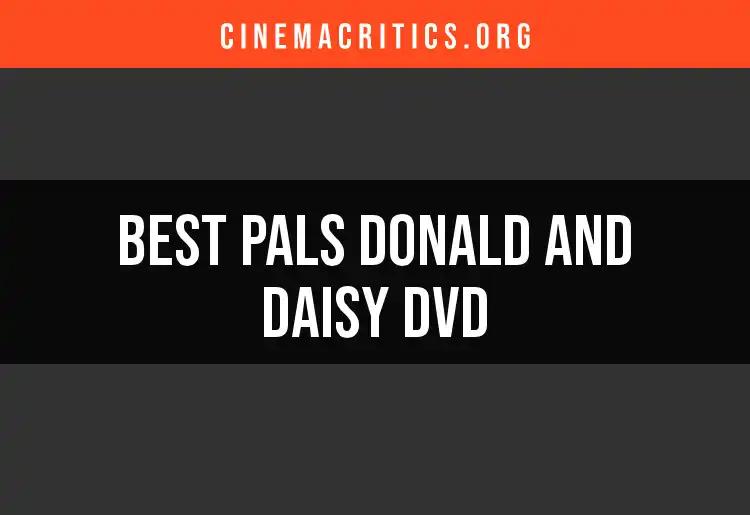 3 Must-Have Best Pals Donald and Daisy DVDs for Fans