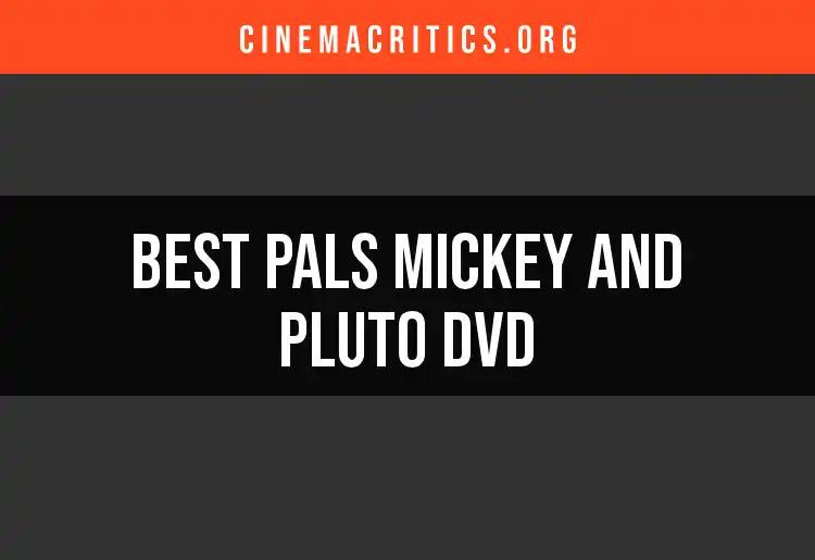 Top 10 Pals Mickey and Pluto DVDs You Must Own