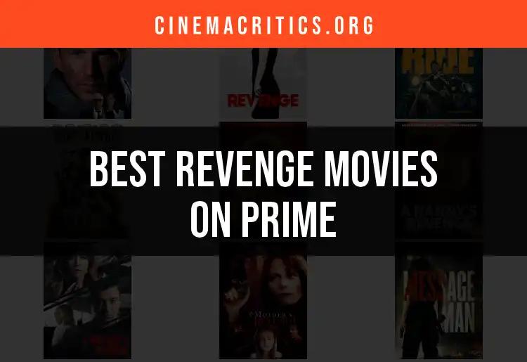 12 Unforgettable Revenge Movies on Prime You Can't Miss