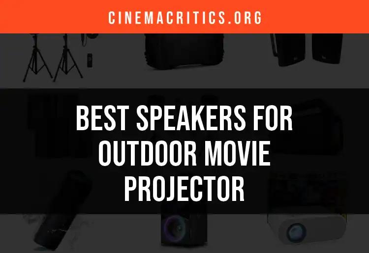 18 Best Speakers for Outdoor Movie Projectors