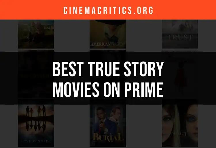 12 Best True Story Movies on Prime You Must Watch