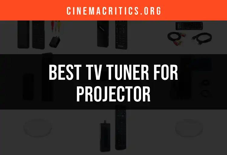 15 Best TV Tuners for Projectors to Elevate Your Viewing Experience