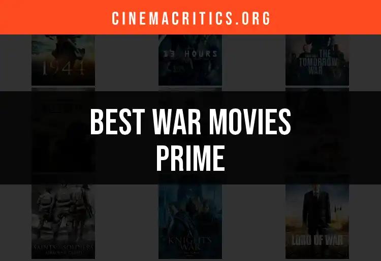 Top 10 War Movies on Prime You Can't Miss