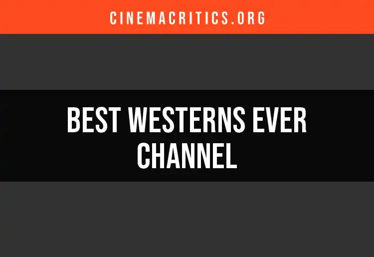 The 11 Best Westerns Ever Channel Picks