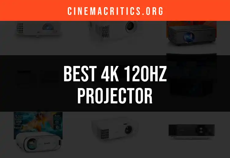 12 Must-See 4K 120Hz Projectors for Cinematic Bliss