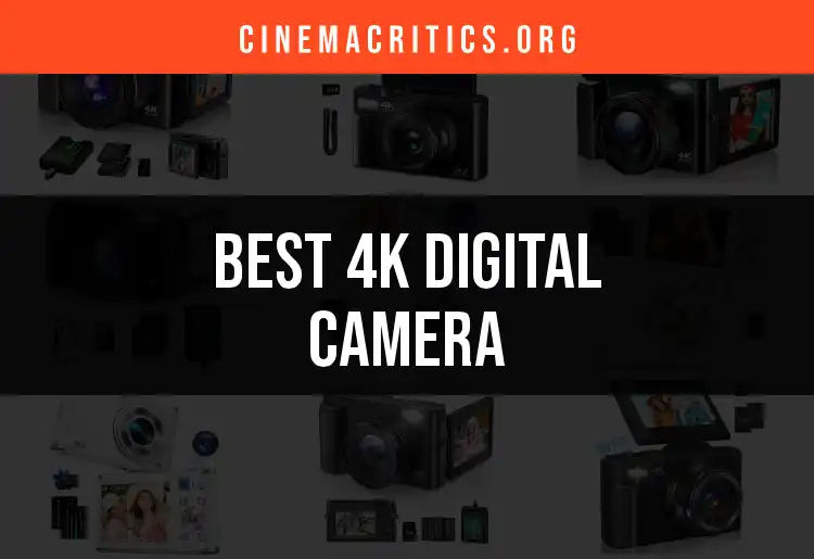 15 Best 4K Digital Cameras for Stunning Cinematic Shots
