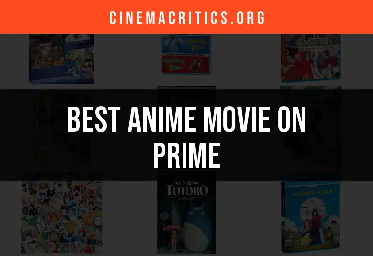 Top 10 Anime Movies on Prime You Shouldn't Miss
