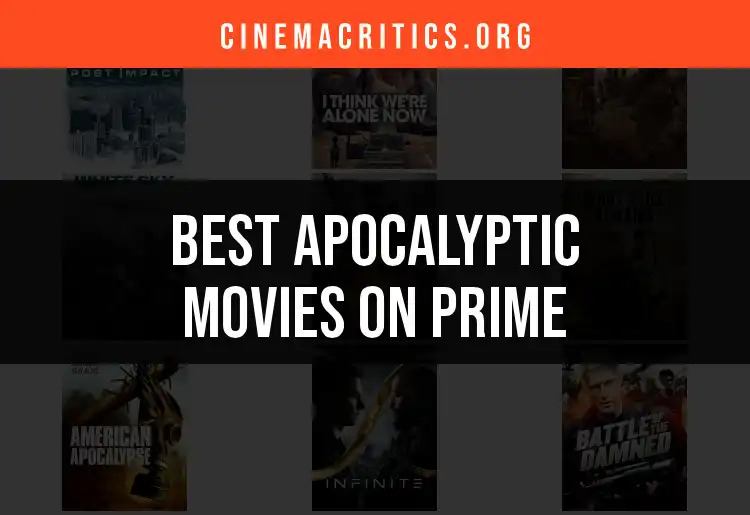 Top 10 Apocalyptic Movies on Prime You Can't Miss