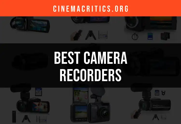 18 Best Camera Recorders for Brilliant Filmmaking
