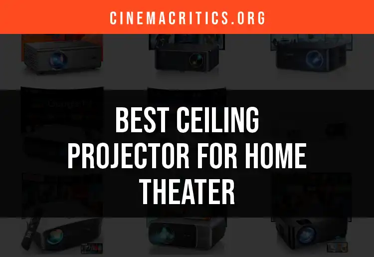 15 Best Ceiling Projectors for Your Ultimate Home Theater