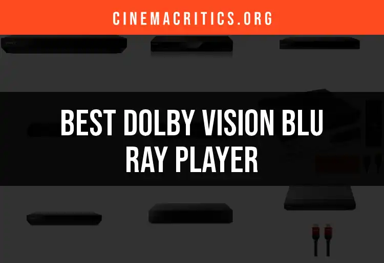 Top 12 Dolby Vision Blu Ray Players to Elevate Your Viewing
