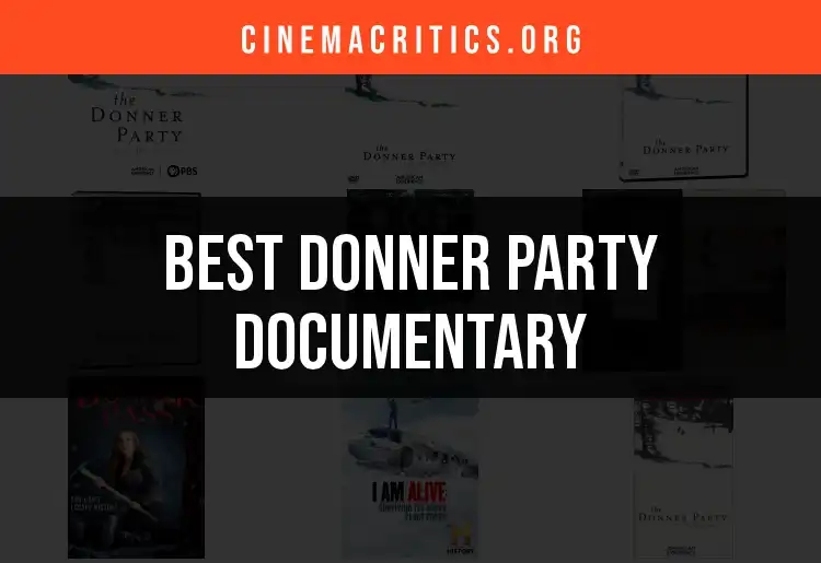 Top 10 Donner Party Documentaries You Need to Watch