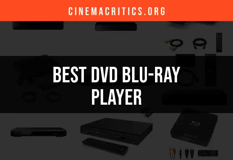 14 Top DVD Blu-Ray Players For Every Cinema Lover