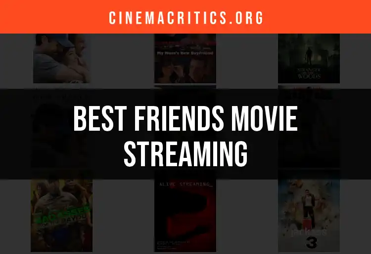 Top 10 Friends Movie Streaming Options to Enjoy Today