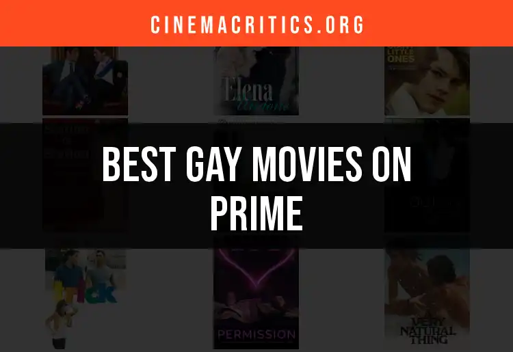 Top 10 Gay Movies on Prime for Unforgettable Moments