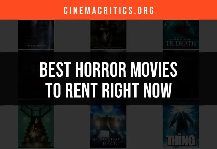 Top 10 Horror Movies to Rent Right Now for Thrills