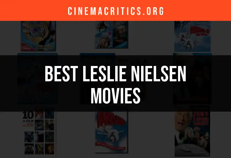 Top 10 Leslie Nielsen Movies You Must See
