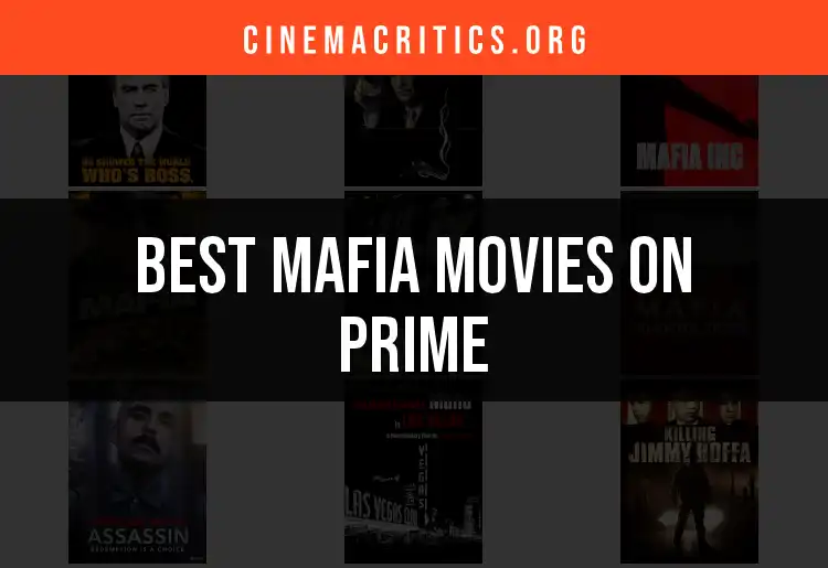 Top 10 Mafia Movies on Prime You Can't Miss