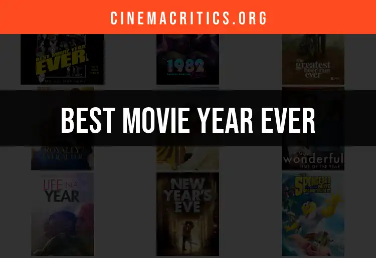 The Top 10 Movie Year Ever Picks to Enhance Your Viewing