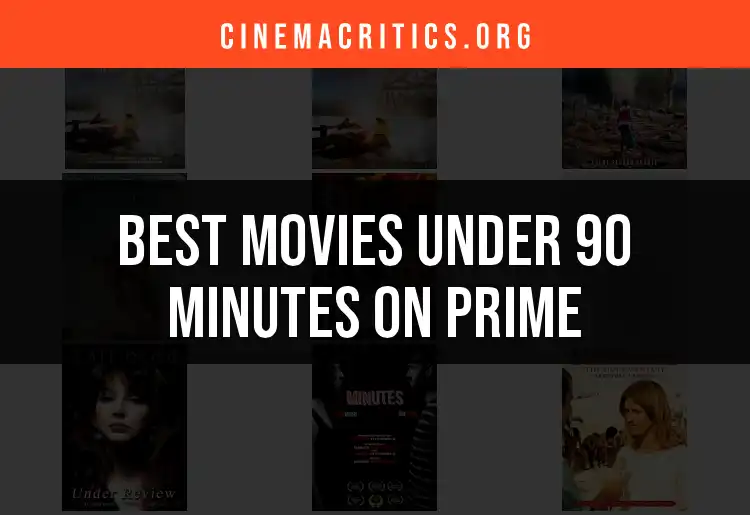 10 Must-See Movies Under 90 Minutes on Prime