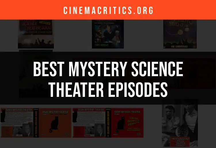 Top 10 Mystery Science Theater Episodes to Relive and Enjoy