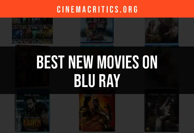 Top 10 New Movies on Blu Ray You Can't Miss