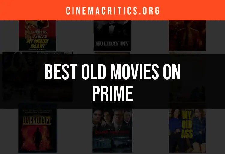 16 Must-See Old Movies on Prime to Rediscover Today