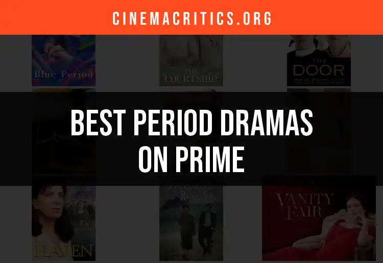 Top 10 Period Dramas on Prime You Can't Miss