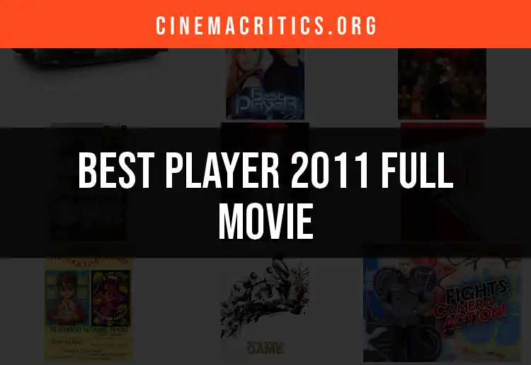 Top 13 Picks for Player 2011 Full Movie Enjoyment