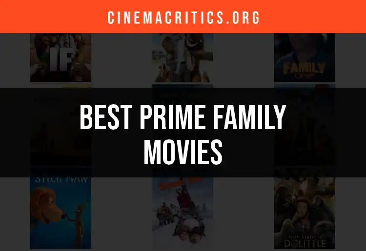 12 Unmissable Prime Family Movies for Cozy Movie Nights