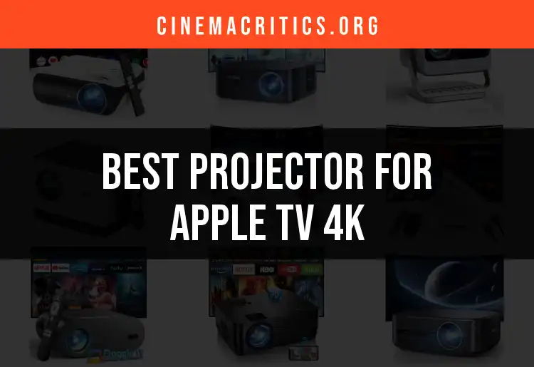17 Best Projectors for Apple TV 4K You'll Love