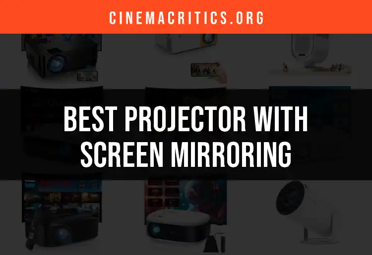 15 Best Projectors with Screen Mirroring for Your Home Theatre
