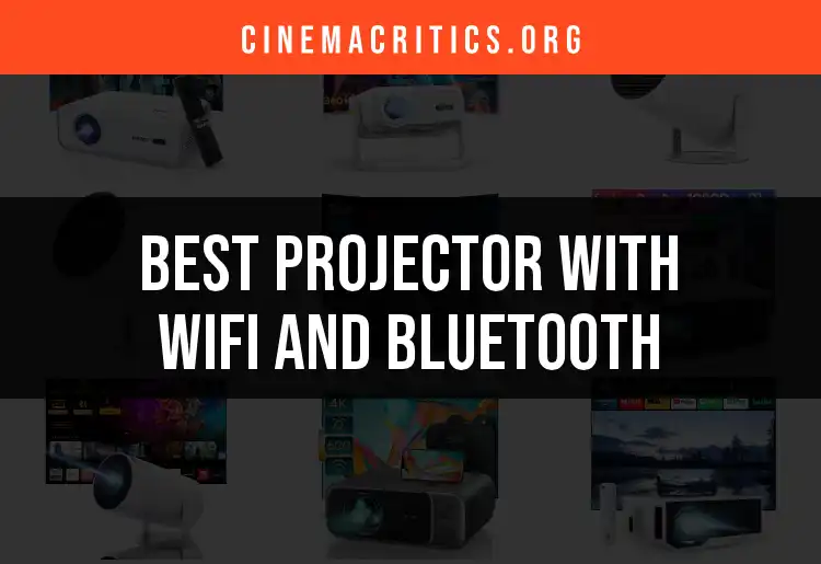 15 Best Projectors with WiFi and Bluetooth for Cinema Lovers