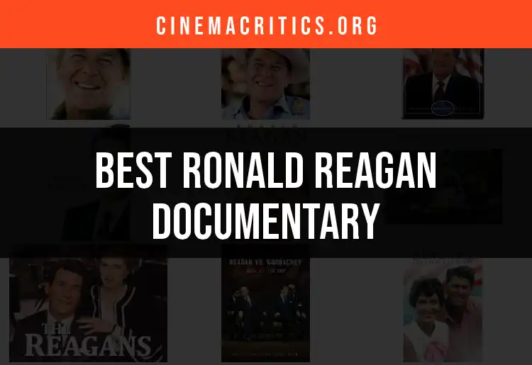 Top 10 Ronald Reagan Documentaries to Watch
