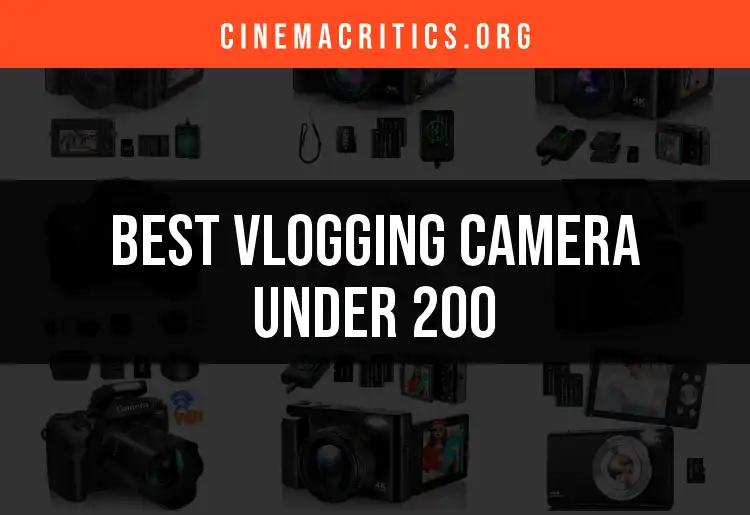 15 Best Vlogging Cameras Under 200 for Aspiring Creators