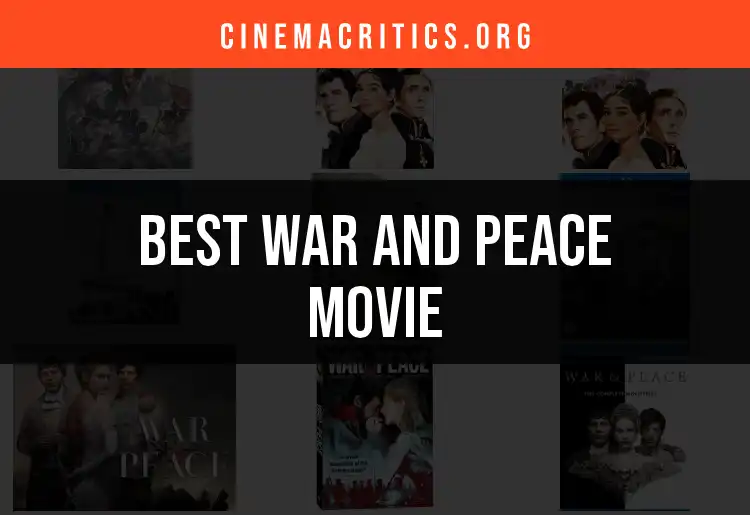 Top 10 War and Peace Movies for Cinema Lovers