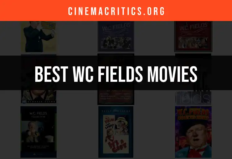 Top 10 W.C. Fields Movies to Enjoy Today